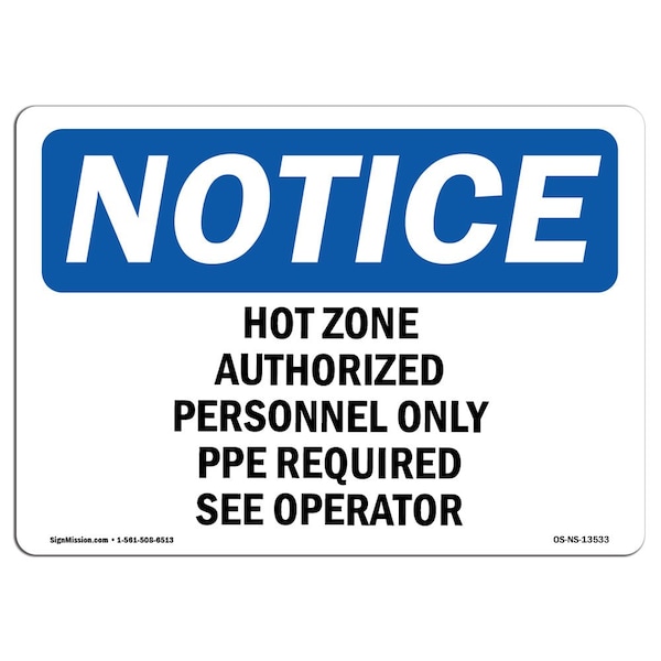 Sign, 18" H, 24" W, Rigid Plastic, Hot Zone Authorized Personnel Only PPE Required Sign, Landscape